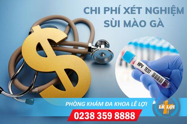 Chi phí xét nghiệm sùi mào gà và những yếu tố ảnh hưởng